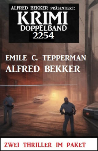 Alfred Bekker, Emile C. Tepperman: Krimi Doppelband 2254