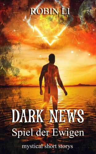 Robin Li: DARK NEWS - Spiel der Ewigen