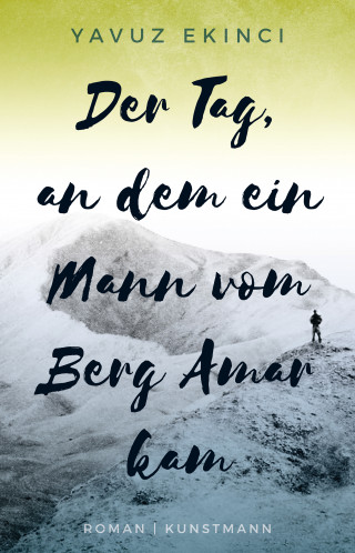 Yavuz Ekinci: Der Tag, an dem ein Mann vom Berg Amar kam