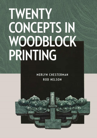 Merlyn Chesterman, Rod Nelson: Twenty Concepts in Woodblock Printing