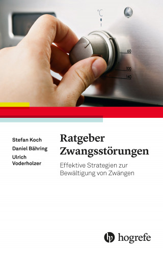 Stefan Koch, Daniel Bähring, Ulrich Voderholzer: Ratgeber Zwangsstörungen