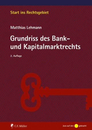 Matthias Lehmann: Grundriss des Bank- und Kapitalmarktrechts