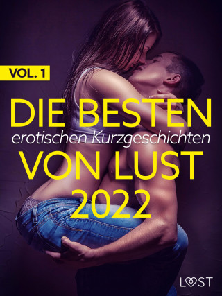 Malva B., Alexandra Södergran, Vanessa Salt: Die besten erotischen Kurzgeschichten von LUST 2022 Vol. 1