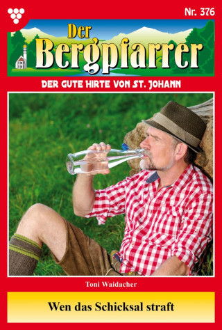 Toni Waidacher: Wen das Schicksal straft
