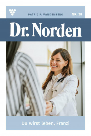 Patricia Vandenberg: Du wirst leben, Franzi