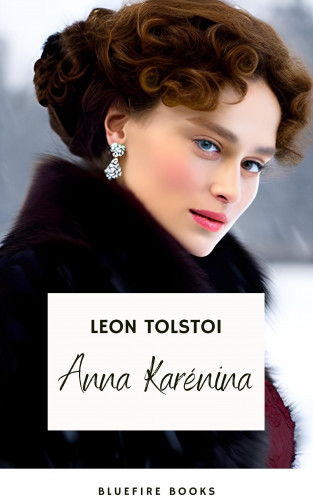 Liev N. Tolstói, Bluefire Books, Leon Tolstoi: Anna Karenina