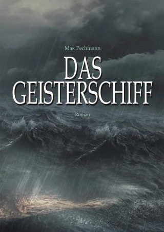 Max Pechmann: Das Geisterschiff