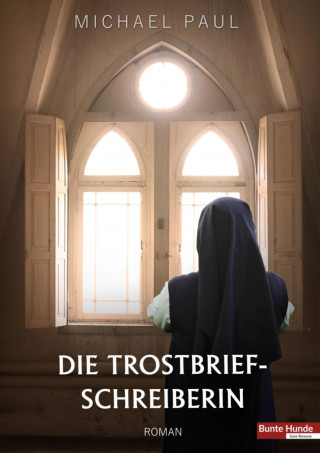 Michael Paul: Die Trostbriefschreiberin