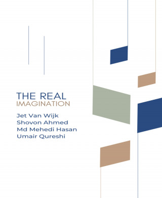 Jet Van Wijk, Shovon Ahmed, Md Mehedi Hasan, Umair Qureshi: The Real Imagination