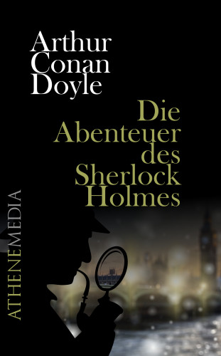 Arthur Conan Doyle: Die Abenteuer des Sherlock Holmes