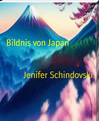 Jenifer Schindovski: Bildnis von Japan