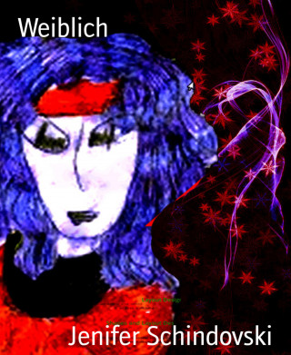 Jenifer Schindovski: Weiblich