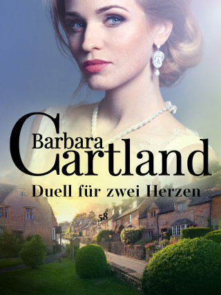 Barbara Cartland: Duell für zwei Herzen