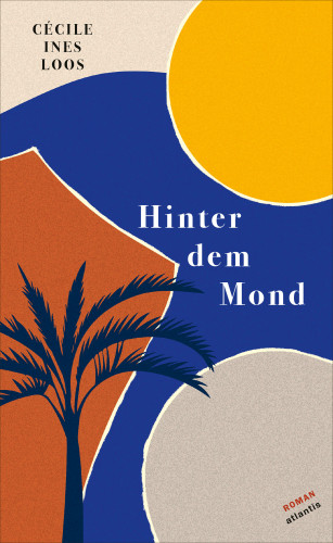Cécile Ines Loos: Hinter dem Mond