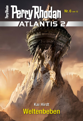 Kai Hirdt: Atlantis 2 / 6: Weltenbeben
