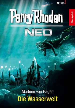 Marlene von Hagen: Perry Rhodan Neo 305: Die Wasserwelt