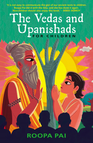 Roopa Pai: The Vedas and Upanishads for Children