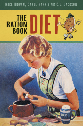 Mike Brown, Carol Harris, C.J. Jackson: The Ration Book Diet