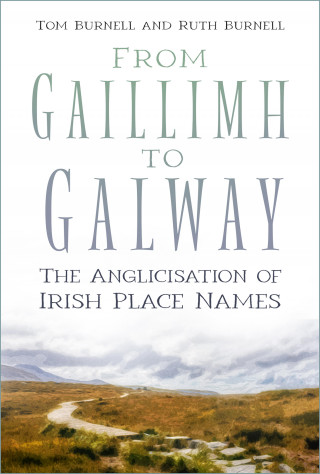 Tom Burnell, Ruth Burnell: From Gaillimh to Galway