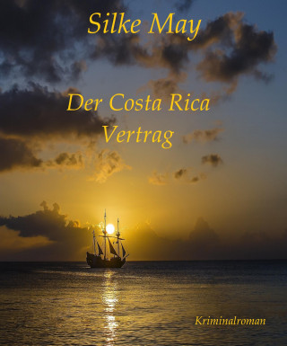 Silke May: Der Costa Rica Vertrag