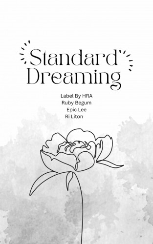 Label By HRA, Ruby Begum, Epic Lee, Ri Liton: Standard Dreaming
