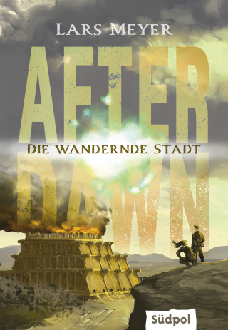 Lars Meyer: After Dawn – Die wandernde Stadt