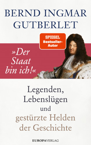 Bernd Ingmar Gutberlet: "Der Staat bin ich!"