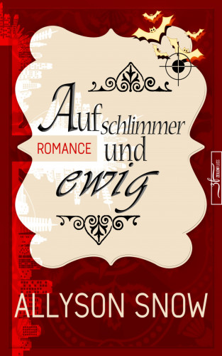 Allyson Snow: Auf schlimmer und ewig