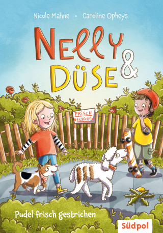 Nicole Mahne: Nelly & Düse - Pudel frisch gestrichen