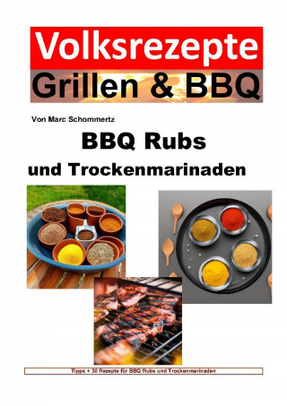 Marc Schommertz: BBQ Rubs und Trockenmarinaden