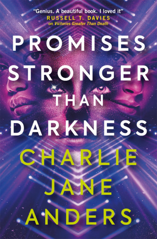 Charlie Jane Anders: Unstoppable - Promises Stronger Than Darkness