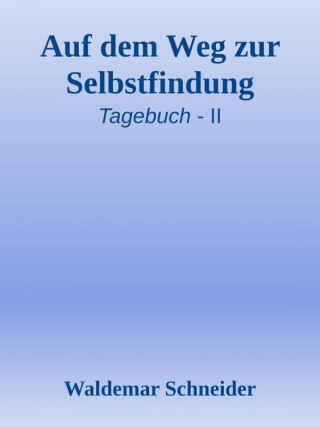 Waldemar Schneider: Auf dem Weg zur Selbstfindung