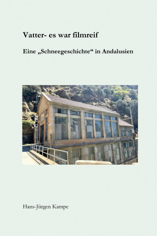 Hans-Jürgen Kampe: Vatter - es war filmreif
