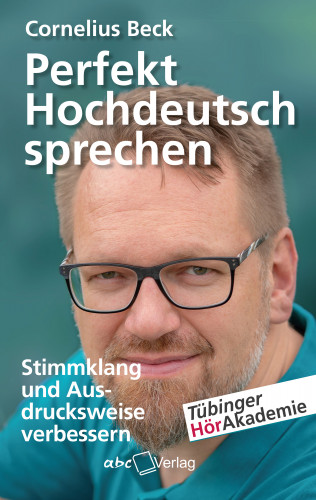 Cornelius Beck: Perfekt Hochdeutsch sprechen