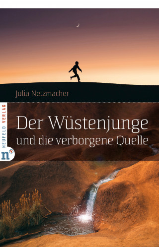 Julia Netzmacher: Der Wüstenjunge und die verborgene Quelle