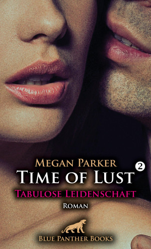 Megan Parker: Time of Lust | Band 2 | Tabulose Leidenschaft | Roman