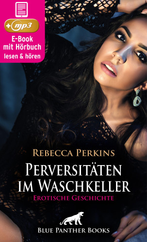 Rebecca Perkins: Perversitäten im Waschkeller | Erotik Audio Story | Erotisches Hörbuch