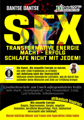 Dantse Dantse: SEX-Transformative Energie-Macht-Erfolg: Schlafe nicht mit jedem!