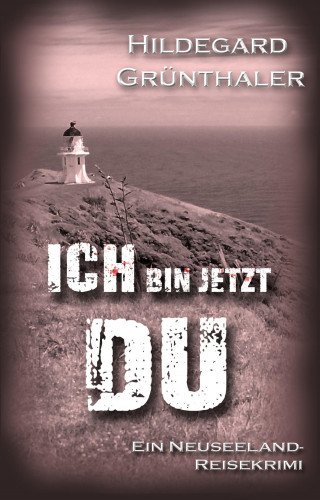 Hildegard Grünthaler: Ich bin jetzt DU