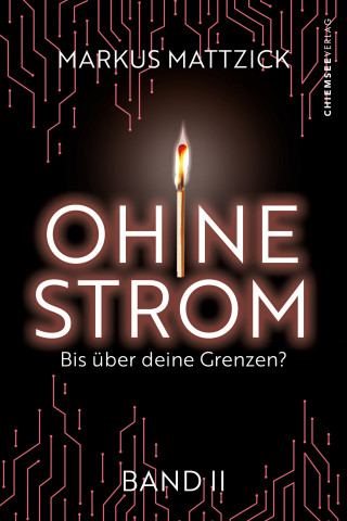 Markus Mattzick: Ohne Strom - Bis über deine Grenzen (Band 2)