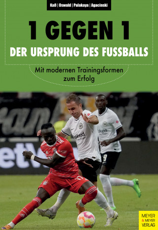 Philipp Kaß, Jonas Oswald, Ismail Palakaya, Rafael Agacinski: 1 gegen 1 - der Ursprung des Fußballs