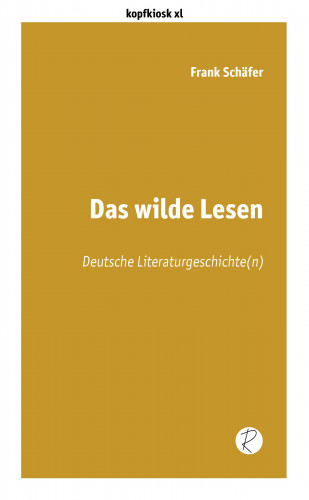 Frank Schäfer: Das wilde Lesen