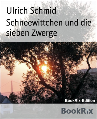 Ulrich Schmid: Schneewittchen und die sieben Zwerge