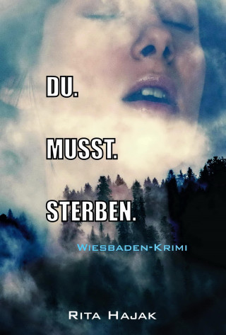 Rita Hajak: DU. MUSST. STERBEN.