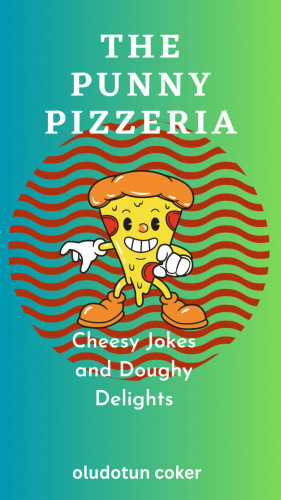 Oludotun Coker: The Punny Pizzeria