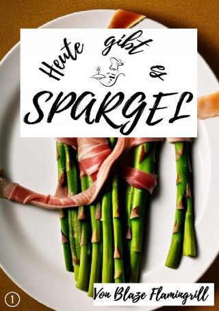 Blaze Flamingrill: Heute gibt es - Spargel