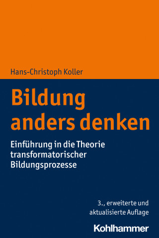 Hans-Christoph Koller: Bildung anders denken