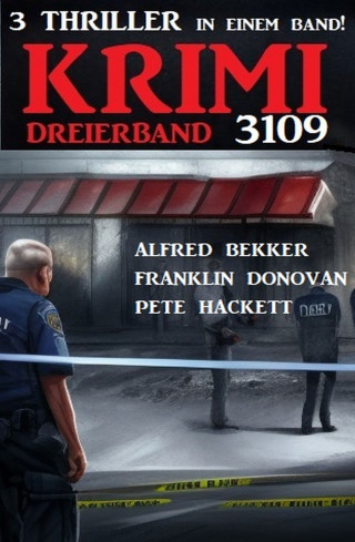Alfred Bekker, Franklin Donovan, Pete Hackett: Krimi Dreierband 3109