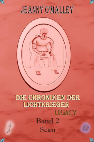 Jeanny O'Malley: Die Chroniken der Lichtkrieger Legacy