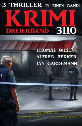 Alfred Bekker, Jan Gardemann, Thomas West: Krimi Dreierband 3110